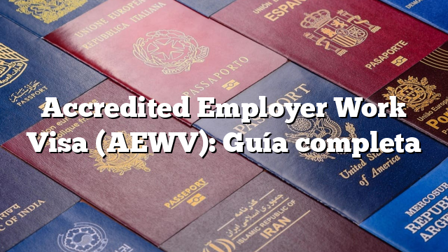 Accredited Employer Work Visa (AEWV): Guía completa