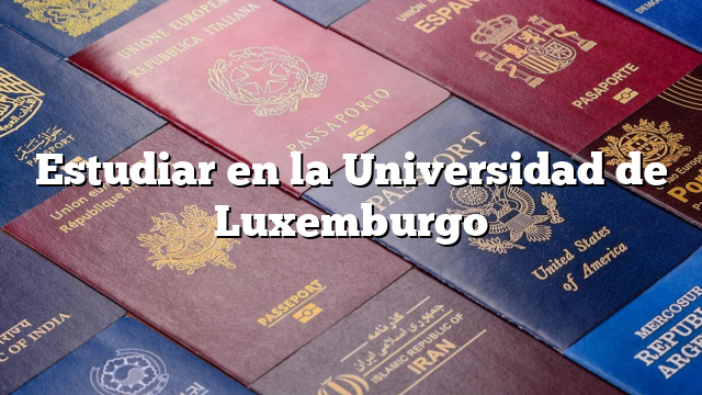 Estudiar en la Universidad de Luxemburgo