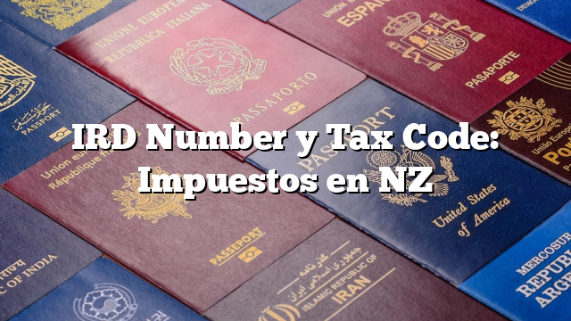 IRD Number y Tax Code: Impuestos en NZ