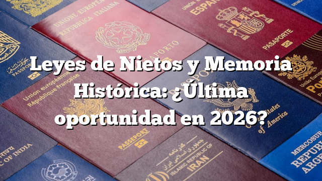 Leyes de Nietos y Memoria Histórica: ¿Última oportunidad en 2026?
