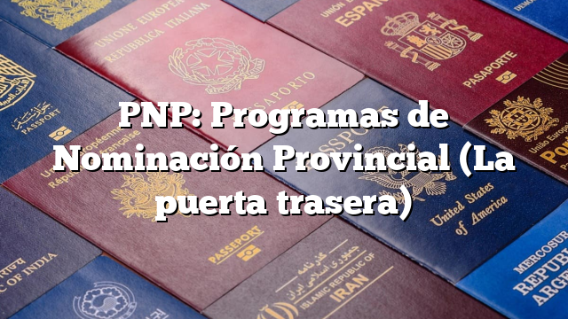 PNP: Programas de Nominación Provincial (La puerta trasera)