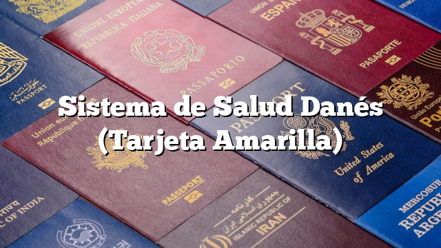 Sistema de Salud Danés (Tarjeta Amarilla)