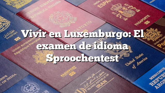 Vivir en Luxemburgo: El examen de idioma Sproochentest